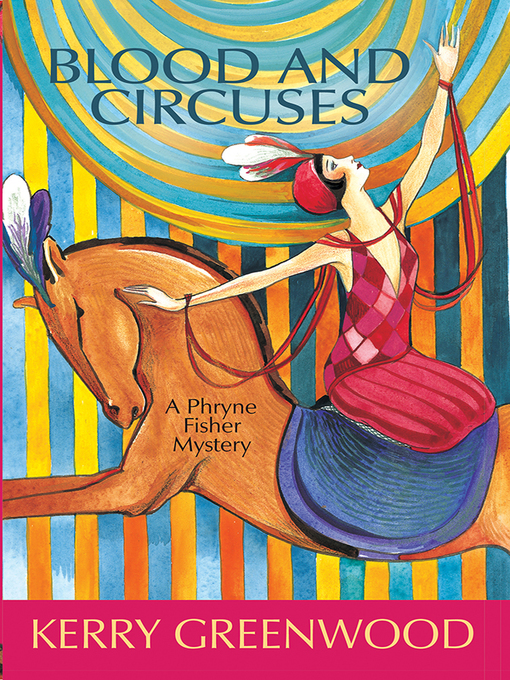Title details for Blood and Circuses by Kerry Greenwood - Available